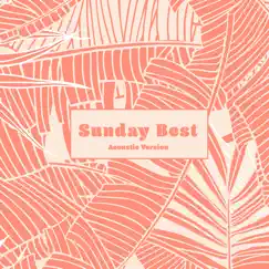 Sunday Best (Acoustic Version) - Single by Brandon Chase album reviews, ratings, credits
