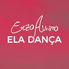 Ela Dança - Single by Enzo Aviano album reviews, ratings, credits
