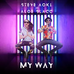 My Way - Single by Steve Aoki & Aloe Blacc album reviews, ratings, credits