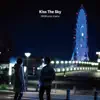Kiss the Sky - EP album lyrics, reviews, download