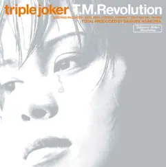 Triple joker by T.M.Revolution album reviews, ratings, credits