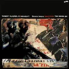Black Radio Recovered - The Remix EP by Robert Glasper Experiment album reviews, ratings, credits