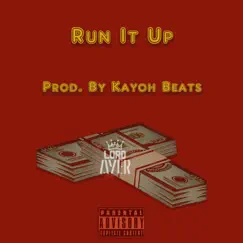 Run It Up - Single by Lord Ayer album reviews, ratings, credits