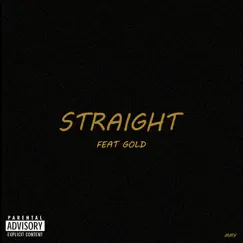 STRAIGHT (feat. Gold) Song Lyrics