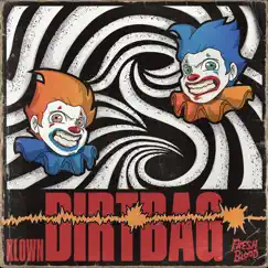 Dirtbag - Single by Klown album reviews, ratings, credits