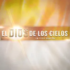 El Dios de los Cielos (En Vivo) by Cristo Vive album reviews, ratings, credits