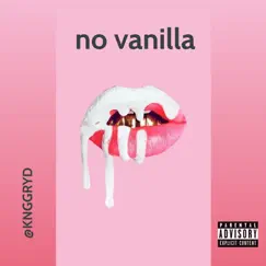 No Vanilla - Single by @knggryd album reviews, ratings, credits