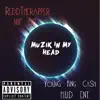 Muzik in My Head (feat. Young King Cash) - Single album lyrics, reviews, download