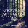 Servant Wide Awake (Acoustic) [feat. Ryan Delmore] [Bonus Track] [Live] song lyrics