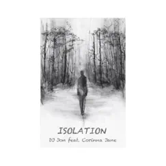 Isolation (feat. Corinna Jane) [Club Edit] Song Lyrics