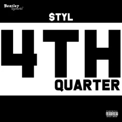 4th Quarter - Single by Styl album reviews, ratings, credits