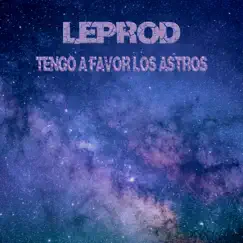 Tengo A Favor Los Astros - Single by LeProd album reviews, ratings, credits