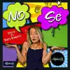 No Sé (feat. Naty Ramirez) - Single album lyrics, reviews, download