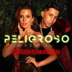 Peligroso (feat. De La Ghetto) [Remix] - Single by NK album reviews, ratings, credits