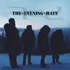 The Evening Hate - EP album lyrics, reviews, download