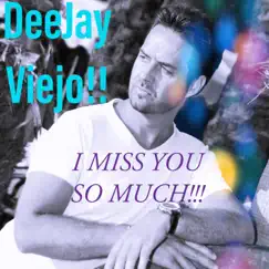 I Miss You So Much !!! - Single by DeeJay Viejo!! album reviews, ratings, credits