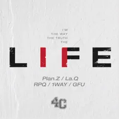 Life (feat. Plan.Z, La.Q, Rp-Q, 1Way & GFU) - Single by 4CHRIST album reviews, ratings, credits