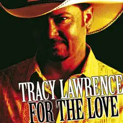 For the Love by Tracy Lawrence album reviews, ratings, credits
