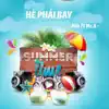 Hè Phải Bay (feat. Mr A) - Single album lyrics, reviews, download