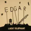 Edgar / Lucky Elephant - Single album lyrics, reviews, download