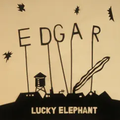 Edgar / Lucky Elephant - Single by Lucky Elephant album reviews, ratings, credits