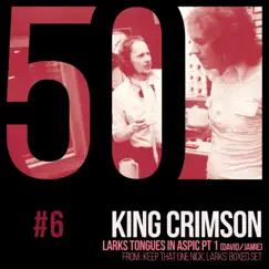 Larks' Tongues in Aspic, Pt. 1 (KC50, Vol. 6) - Single by King Crimson album reviews, ratings, credits