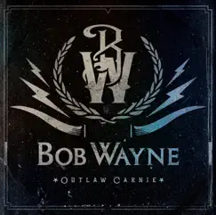 Outlaw Carnie by Bob Wayne album reviews, ratings, credits