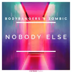 Nobody Else - Single by Bodybangers & Zombic album reviews, ratings, credits