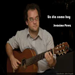 Un Día Como Hoy - EP by Jerónimo Pérez album reviews, ratings, credits