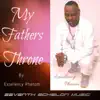 My Father Throne - Single album lyrics, reviews, download