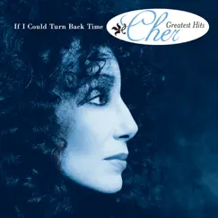 If I Could Turn Back Time: Cher's Greatest Hits by Cher album reviews, ratings, credits