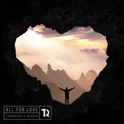 All For Love (feat. Richard Smitt) - Single by Tungevaag & Raaban album reviews, ratings, credits