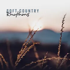 Soft Country Rhythms: Relaxing Wild Western Music, Acoustic & Instrumental Background by Wild West Music Band & Whiskey Country Band album reviews, ratings, credits