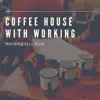COFFEE HOUSE WITH WORKING album lyrics, reviews, download