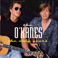 The Only Years by The O'Kanes album reviews, ratings, credits