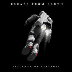 Escape from Earth by Spaceman da Destroya album reviews, ratings, credits