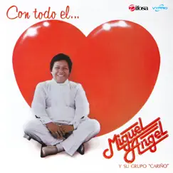 Con Todo el Corazón by Miguel Angel Y Su Grupo Carino album reviews, ratings, credits
