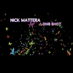 Long Shot - Single by Nick Mattera album reviews, ratings, credits