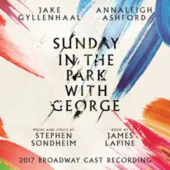 Sunday in the Park with George (2017 Broadway Cast Recording) by Stephen Sondheim album reviews, ratings, credits