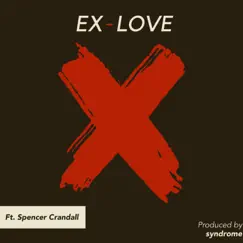 Ex Love (feat. Spencer Crandall) - Single by Levi Todd album reviews, ratings, credits