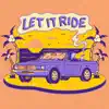 Let It Ride (feat. Shawn B) - Single album lyrics, reviews, download