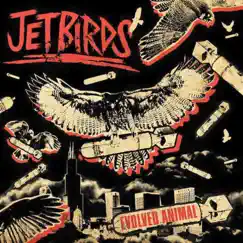 Evolved Animal by The Jetbirds album reviews, ratings, credits