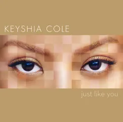 Just Like You (Bonus Track Version) by Keyshia Cole album reviews, ratings, credits