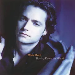 Slowing Down the World by Chris Botti album reviews, ratings, credits