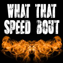 What That Speed Bout (Originally Performed by Mike Will Made It, Nicki Minaj and Young Boy Never Broke Again) [Instrumental] - Single by 3 Dope Brothas album reviews, ratings, credits