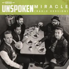 Miracle (Radio Version) - Single by Unspoken album reviews, ratings, credits