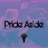 Pride Aside - Single album lyrics, reviews, download