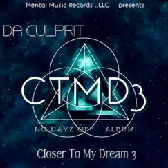 Closer to My Dream 3 (No Days Off) by Da Culprit album reviews, ratings, credits
