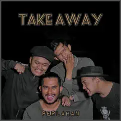 Perlahan - Single by Take Away album reviews, ratings, credits