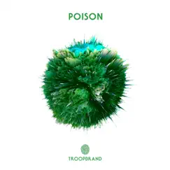 Poison - Single by Troop Brand album reviews, ratings, credits
